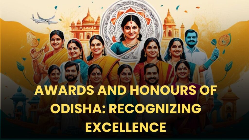 Awards and Honours of Odisha_ Recognizing Excellence