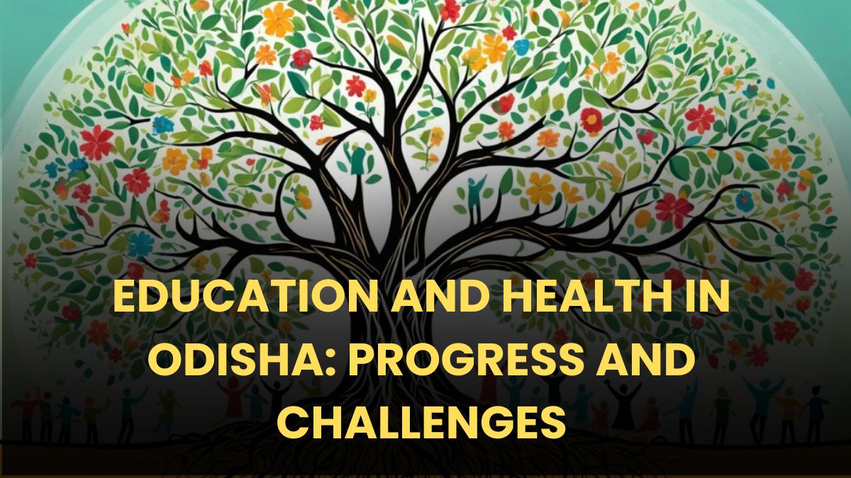 Education and Health in Odisha_ Progress and Challenges