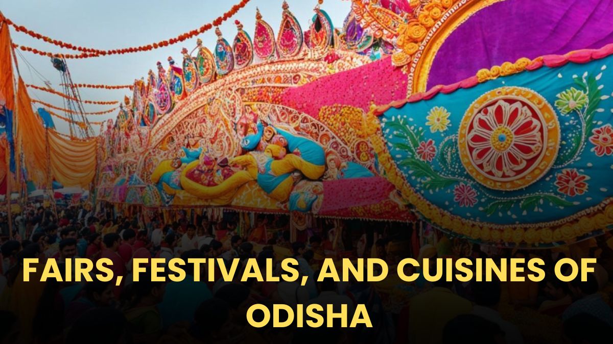 Fairs, Festivals, and Cuisines of Odisha